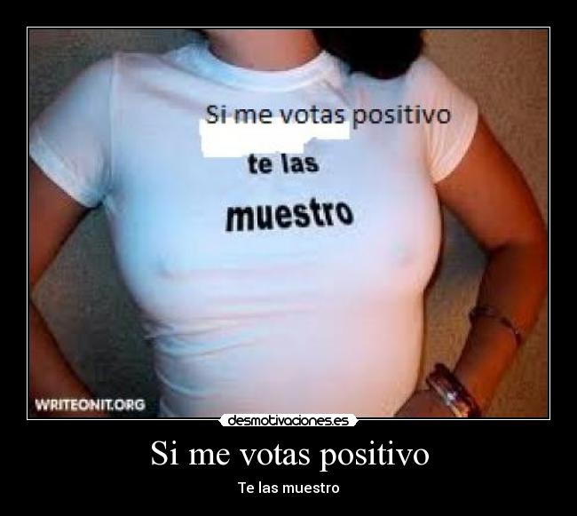 Si me votas positivo -