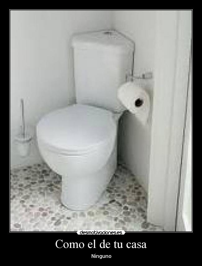 Como el de tu casa -