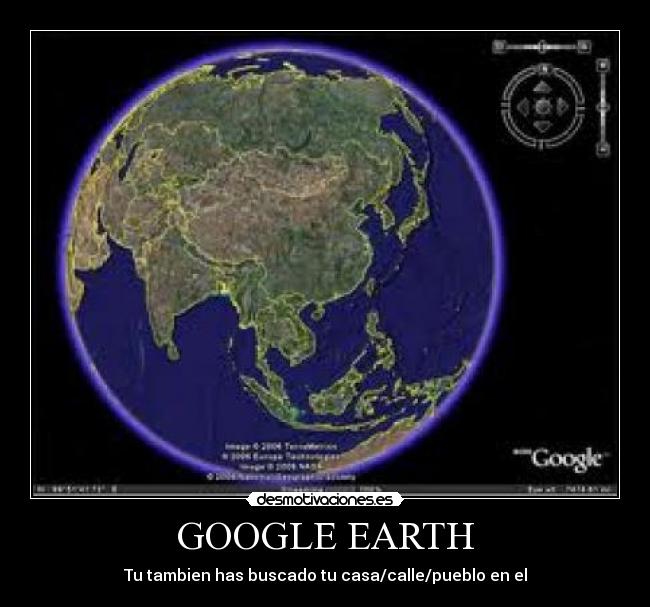 carteles google earth casa buscar desmotivaciones