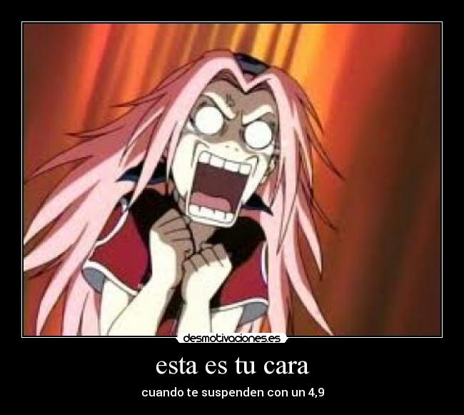 esta es tu cara - cuando te suspenden con un 4,9