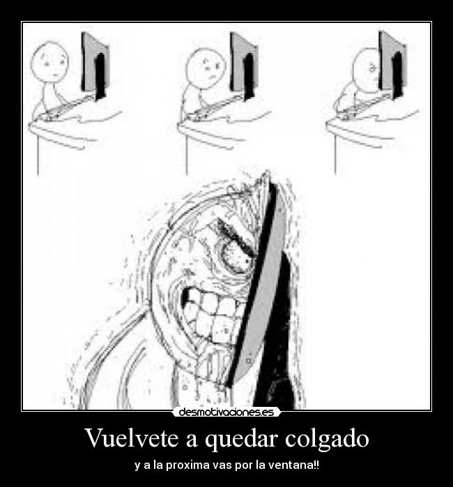 Vuelvete a quedar colgado -