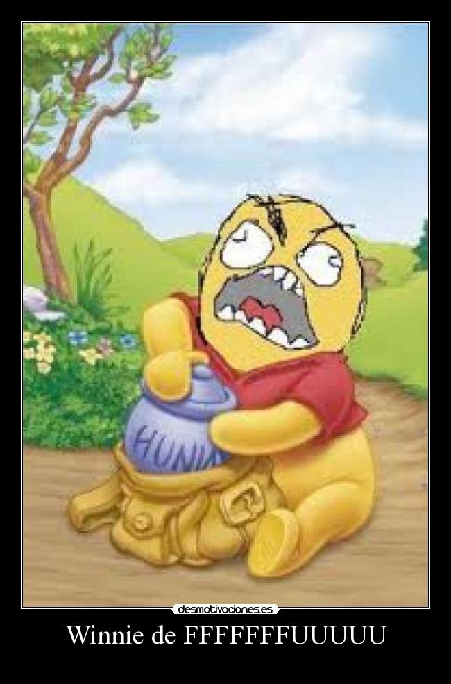 Winnie de FFFFFFFUUUUU -