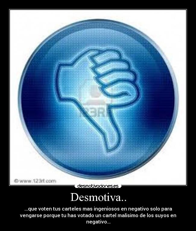 Desmotiva.. -