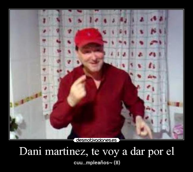 Dani martinez, te voy a dar por el - cuu...mpleaños~ (8)