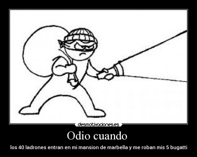 Odio cuando  - los 40 ladrones entran en mi mansion de marbella y me roban mis 5 bugatti