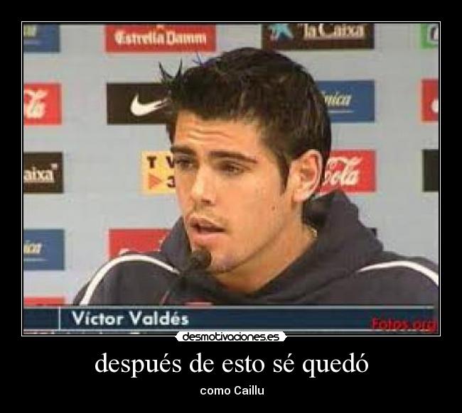 después de esto sé quedó -