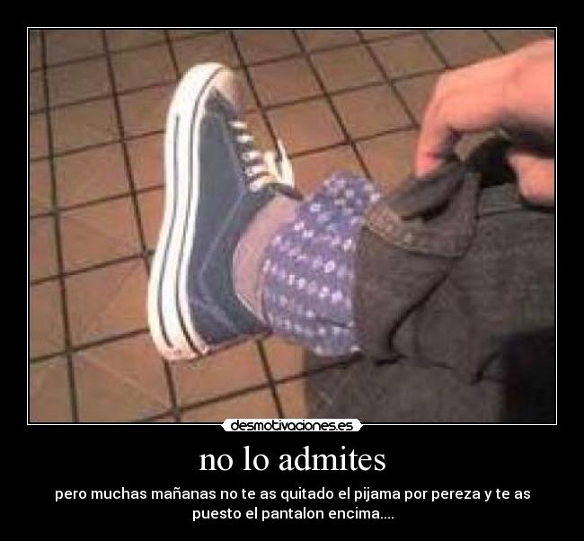 no lo admites -