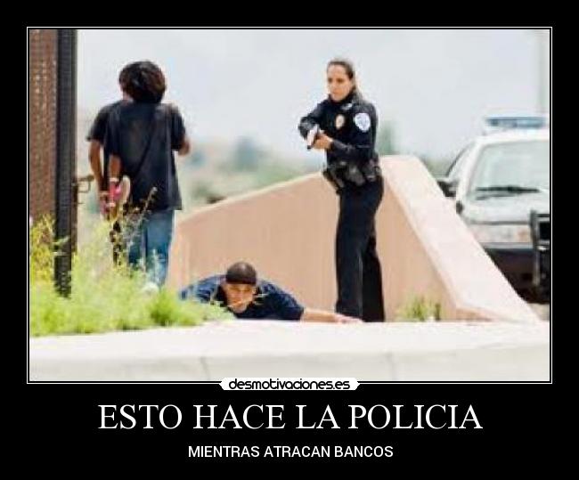 ESTO HACE LA POLICIA - 
