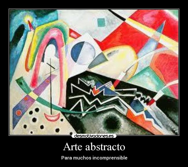 Arte abstracto - Para muchos incomprensible