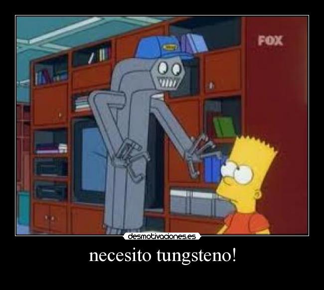 necesito tungsteno! - 