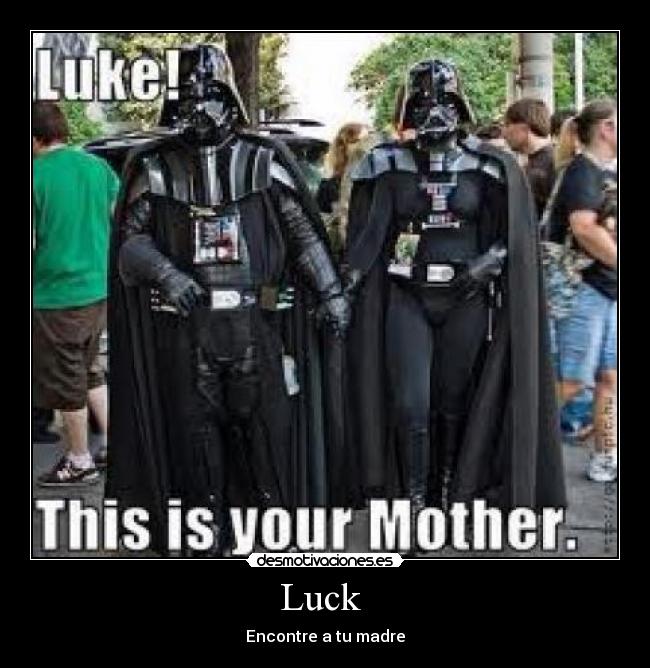 Luck - Encontre a tu madre