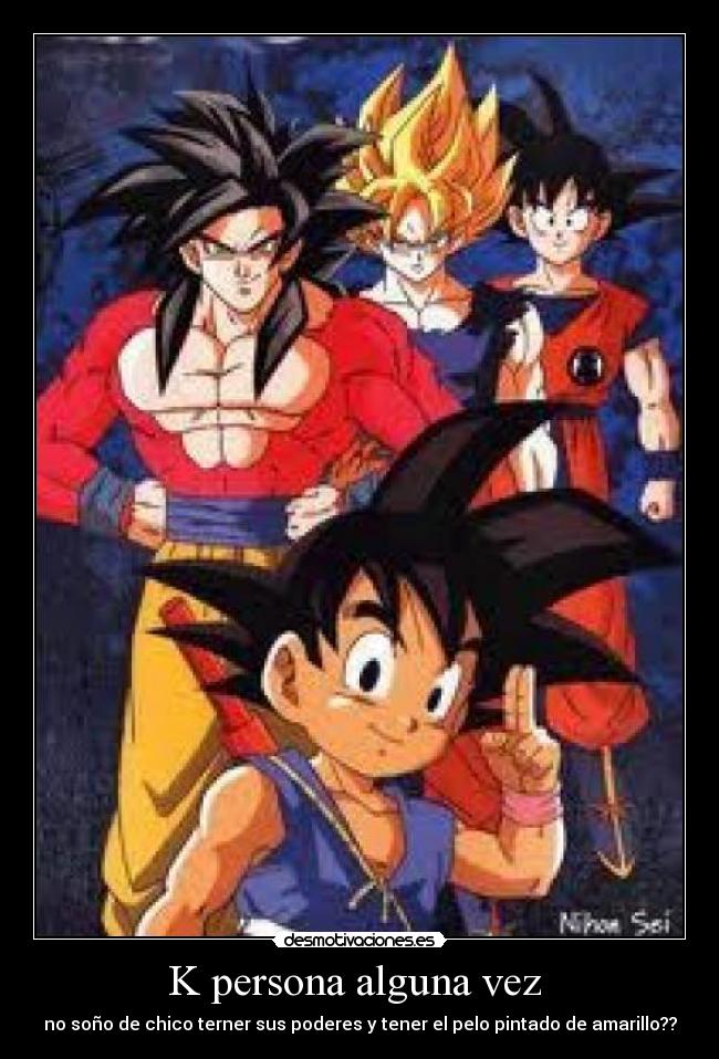 carteles goku idolo nuestros tiempos desmotivaciones