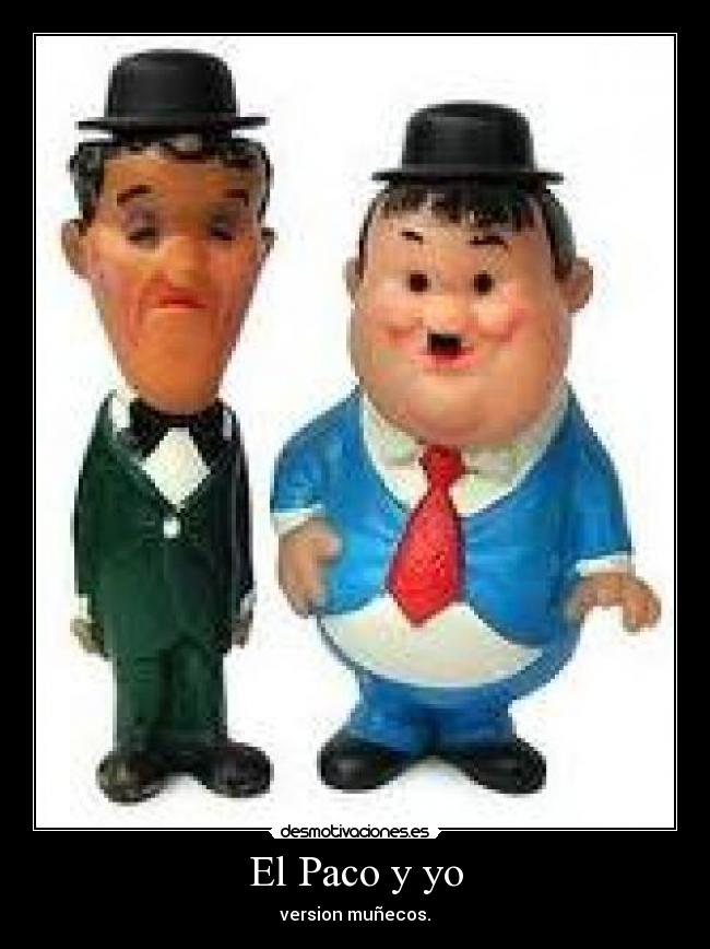 El Paco y yo - version muñecos.