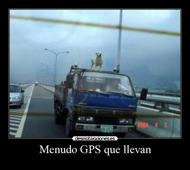 Menudo GPS que llevan - 
