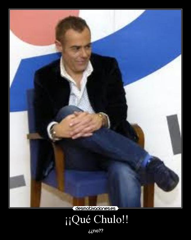 ¡¡Qué Chulo!! -