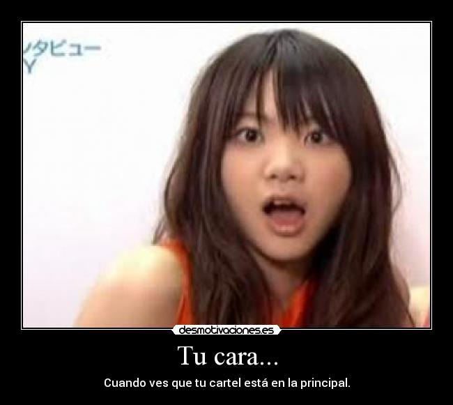 Tu cara... -