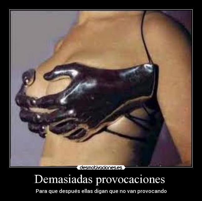 Demasiadas provocaciones  - 