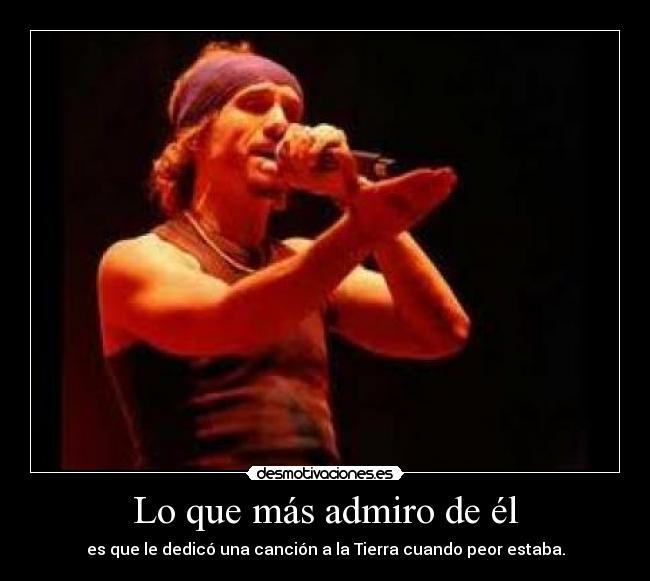 Lo que más admiro de él -