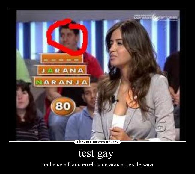 test gay - nadie se a fijado en el tio de aras antes de sara
