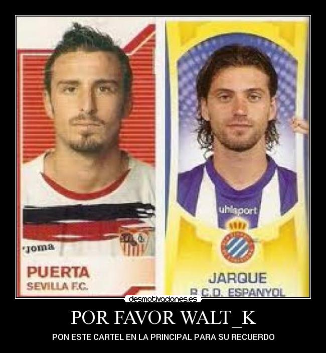 POR FAVOR WALT_K -