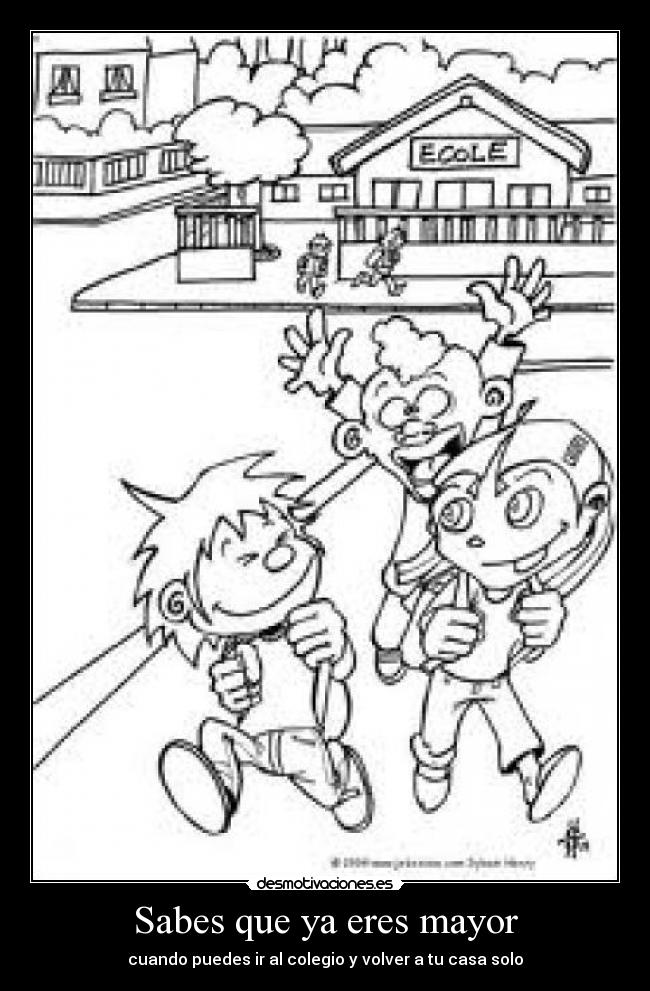 Sabes que ya eres mayor - cuando puedes ir al colegio y volver a tu casa solo