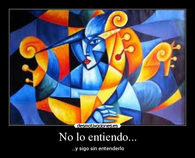 No lo entiendo... - 