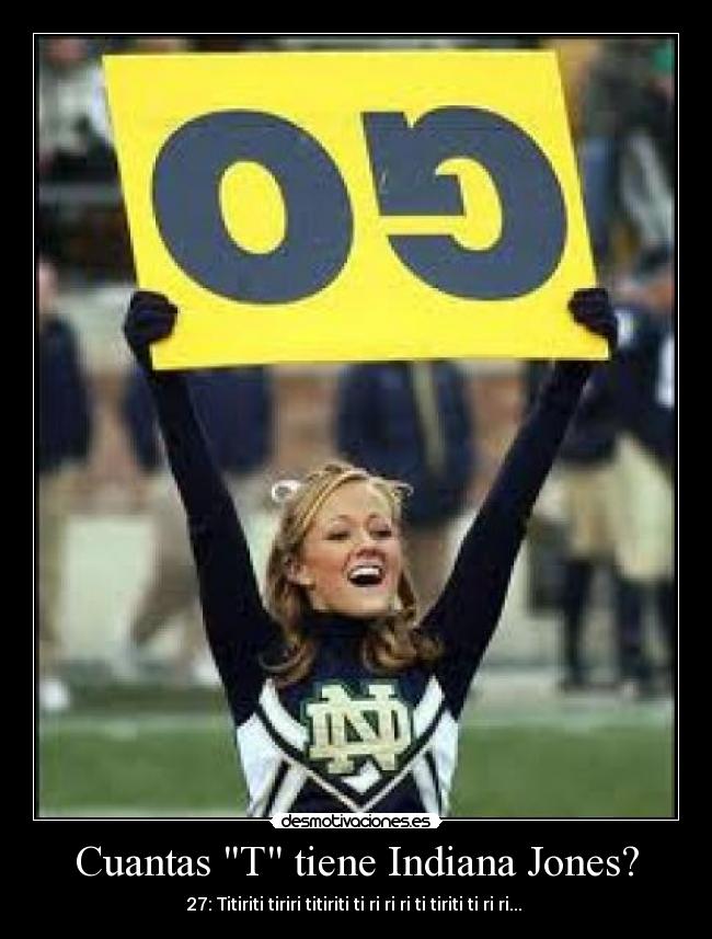 Cuantas T tiene Indiana Jones? - 27: Titiriti tiriri titiriti ti ri ri ri ti tiriti ti ri ri...