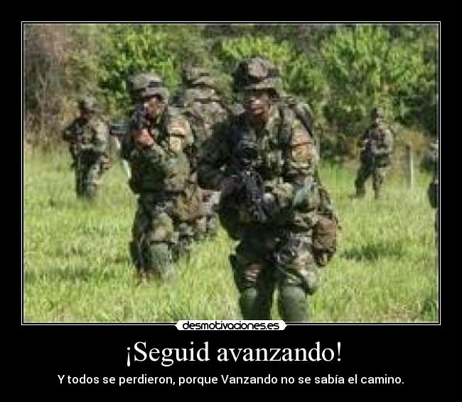 ¡Seguid avanzando! - Y todos se perdieron, porque Vanzando no se sabía el camino.