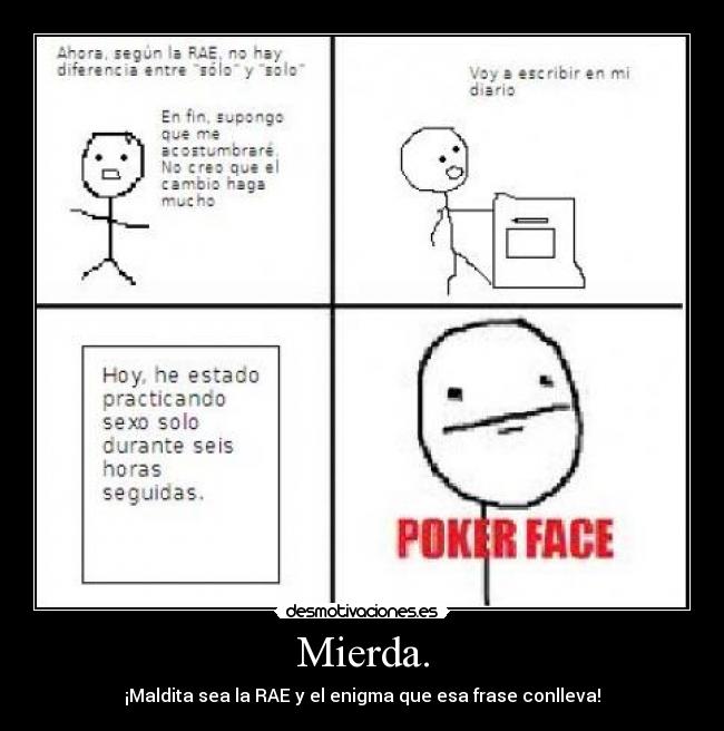 Mierda. - ¡Maldita sea la RAE y el enigma que esa frase conlleva!