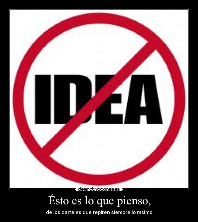 Ésto es lo que pienso, -