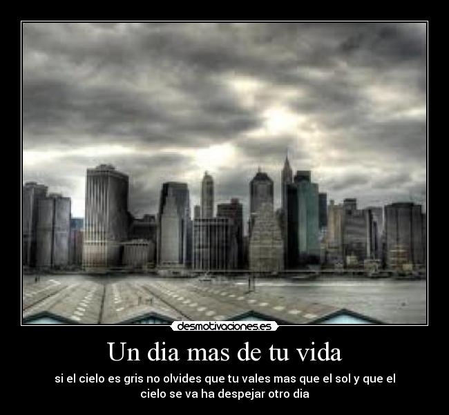 Un dia mas de tu vida -