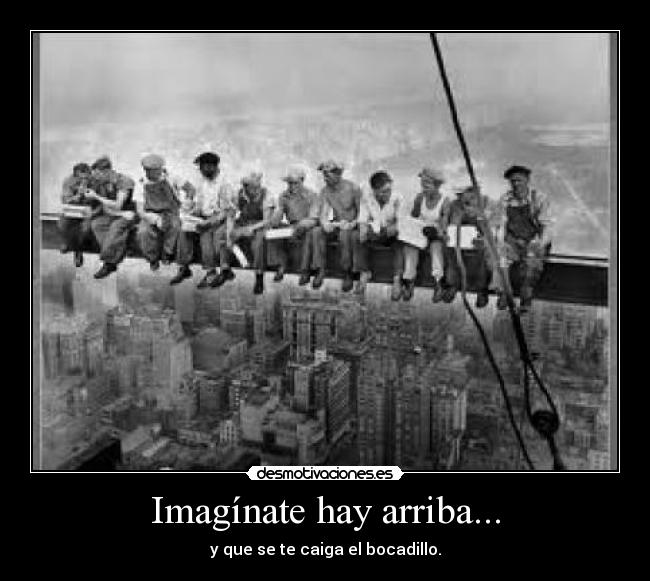 Imagínate hay arriba... -