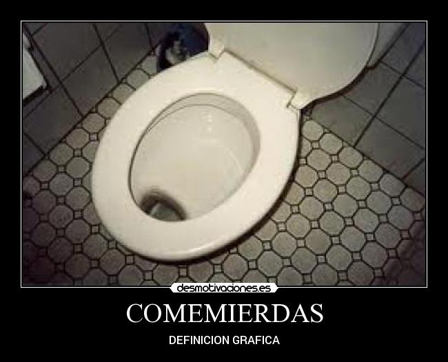 COMEMIERDAS -