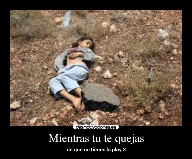 Mientras tu te quejas - de que no tienes la play 3
