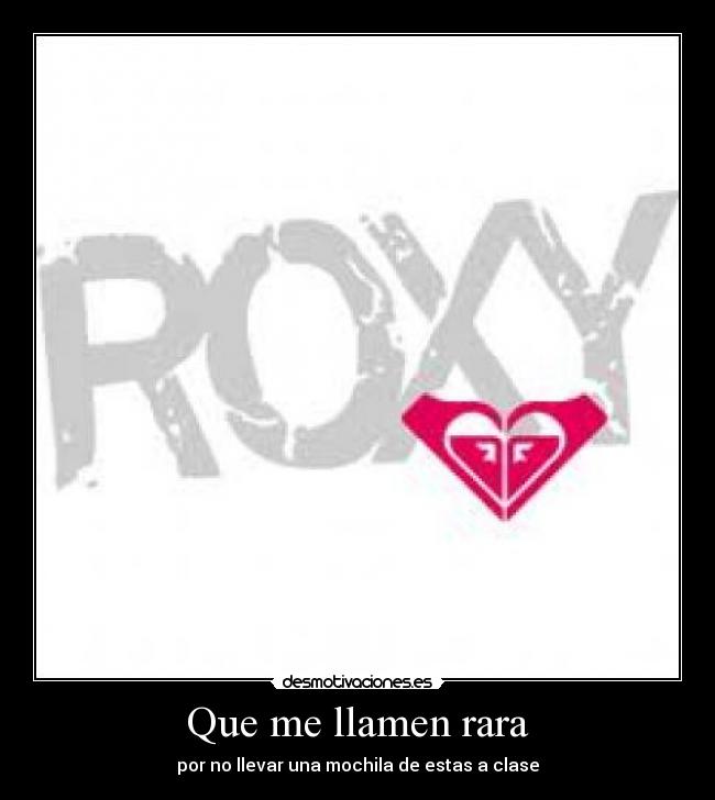 Que me llamen rara -