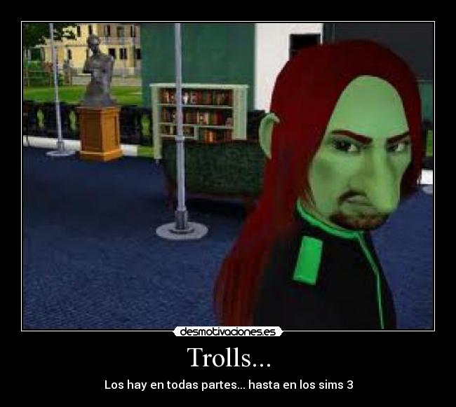 Trolls... - Los hay en todas partes... hasta en los sims 3