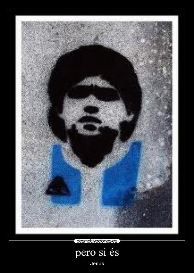 pero si és - Jesús