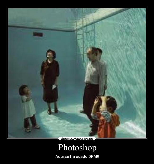 Photoshop - Aqui se ha usado DPM!!