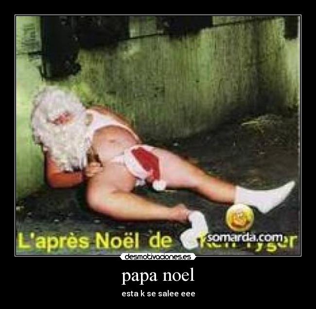papa noel - esta k se salee eee