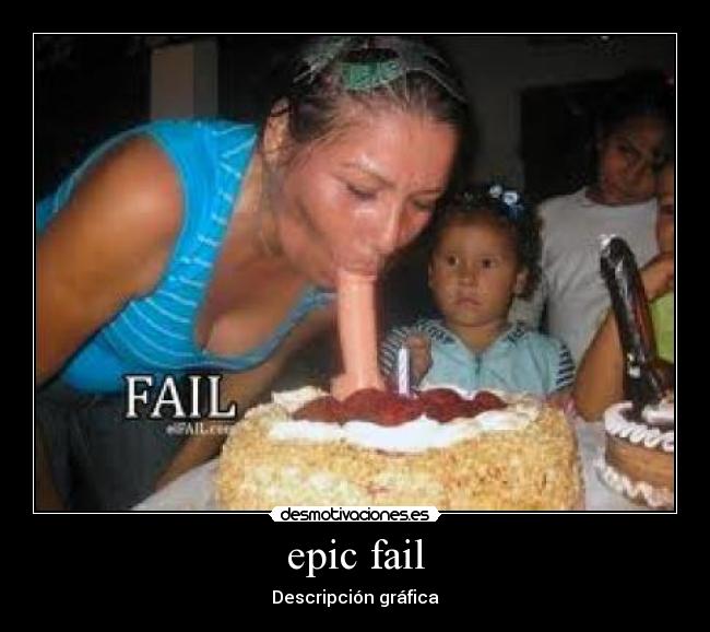 epic fail -
