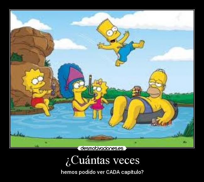 ¿Cuántas veces - hemos podido ver CADA capítulo?