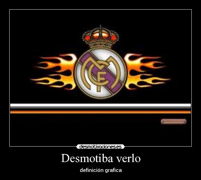 Desmotiba verlo - definición grafica