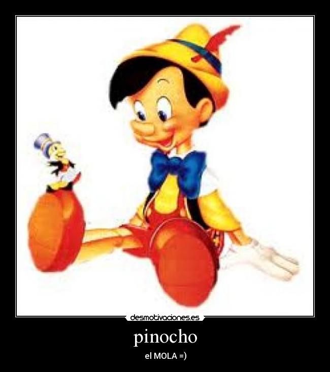pinocho - el MOLA =)