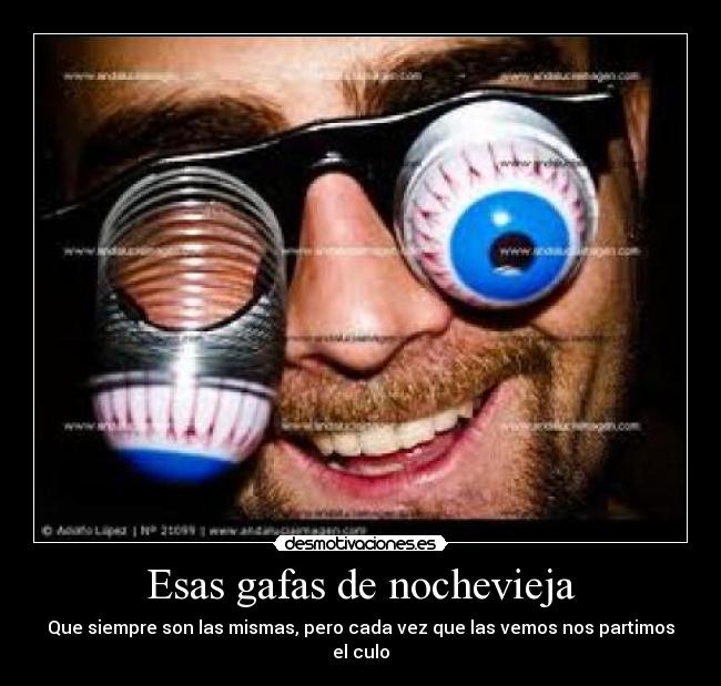 Esas gafas de nochevieja - Que siempre son las mismas, pero cada vez que las vemos nos partimos el culo