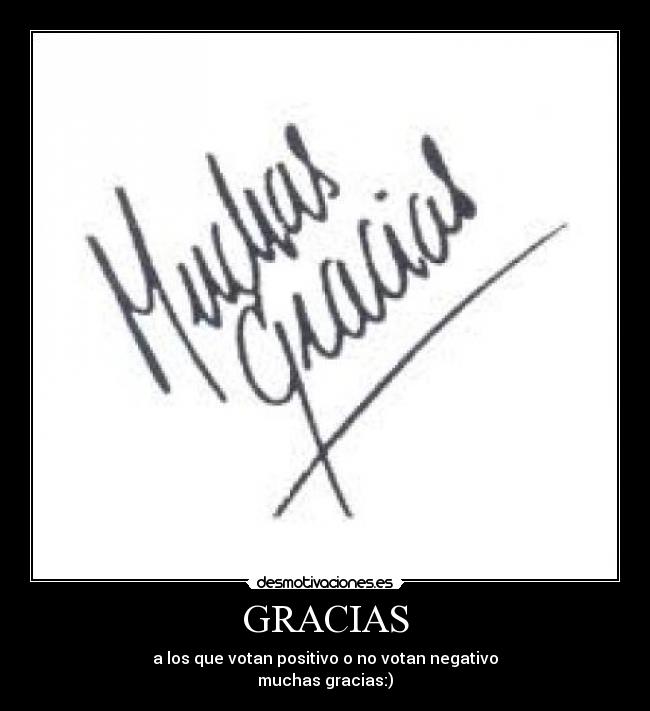 GRACIAS - a los que votan positivo o no votan negativo
muchas gracias:)