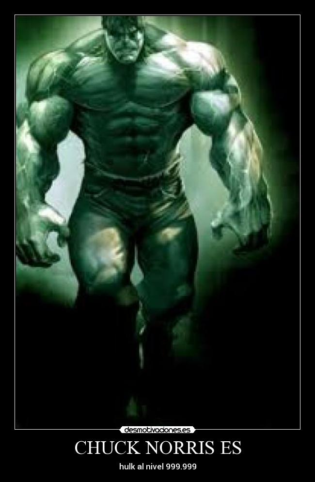 CHUCK NORRIS ES - hulk al nivel 999.999