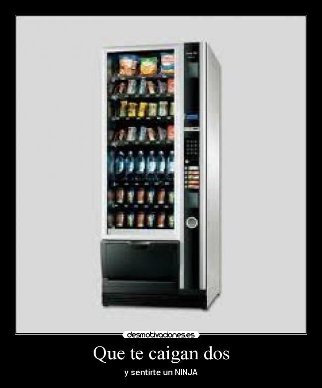 Que te caigan dos - y sentirte un NINJA