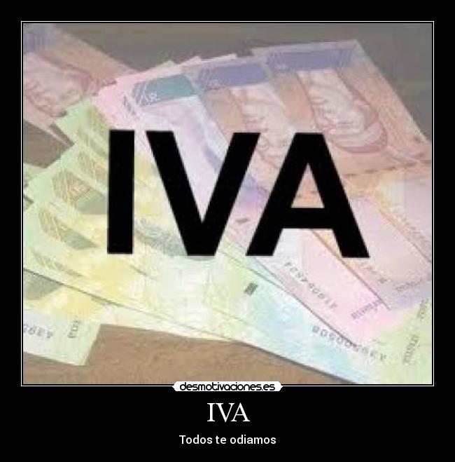IVA - Todos te odiamos