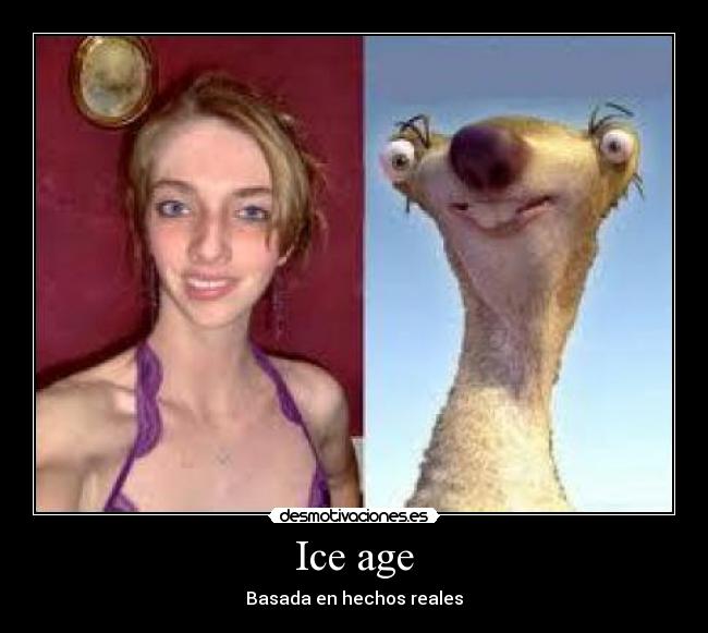 Ice age - Basada en hechos reales