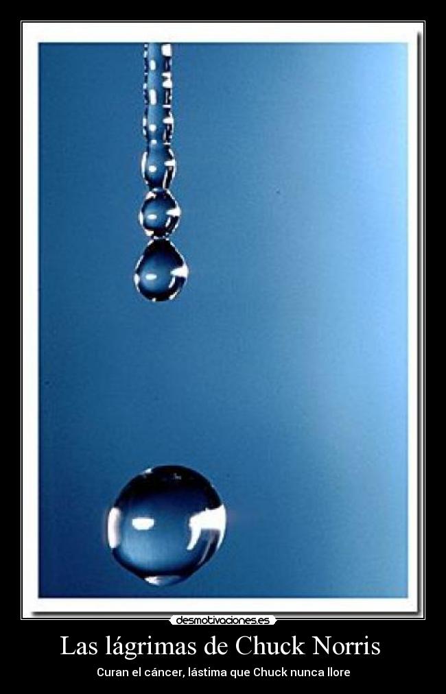Las lágrimas de Chuck Norris  - Curan el cáncer, lástima que Chuck nunca llore